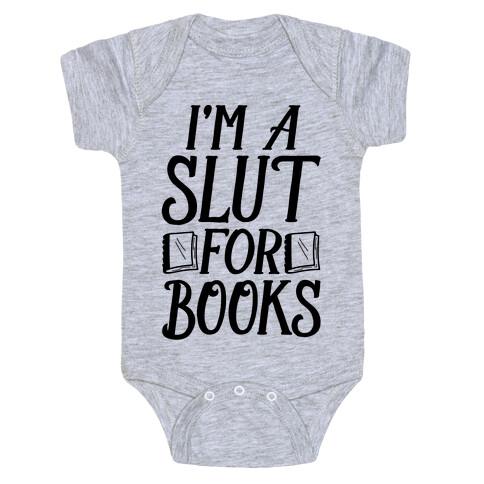 I'm A Slut For Books Baby One-Piece