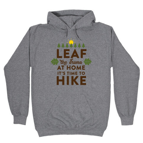 Leaf The Drama Hooded Sweatshirt