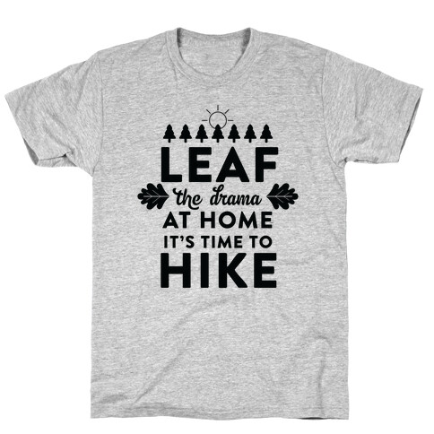 Leaf The Drama T-Shirt