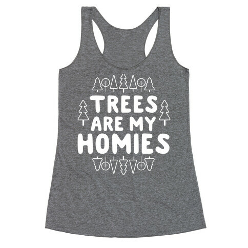 Trees Are My Homies Racerback Tank Top