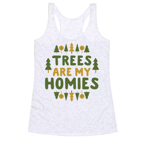 Trees Are My Homies Racerback Tank Top