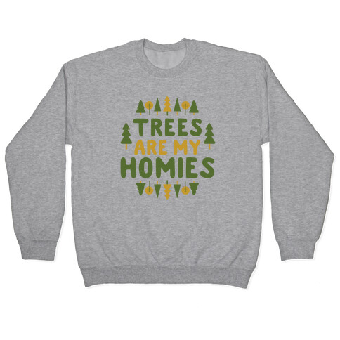 Trees Are My Homies Pullover