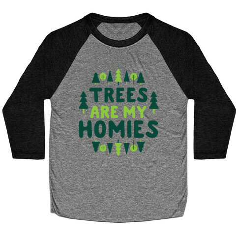 Trees Are My Homies Baseball Tee