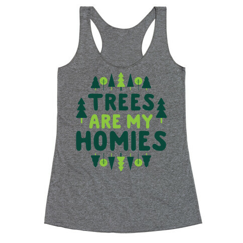 Trees Are My Homies Racerback Tank Top