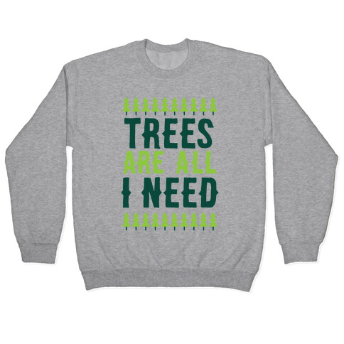 Trees Are All I Need Pullover