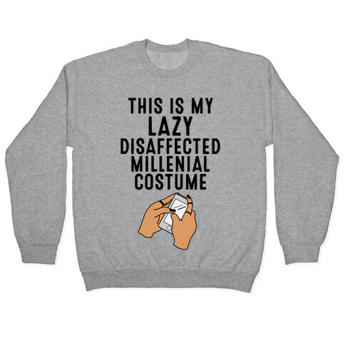 Lazy Millenial Costume Pullover