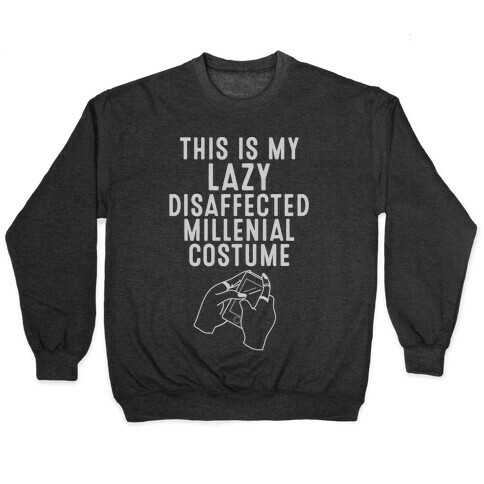 Lazy Millenial Costume Pullover