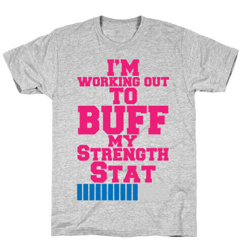 Buff Your Stats T-Shirt