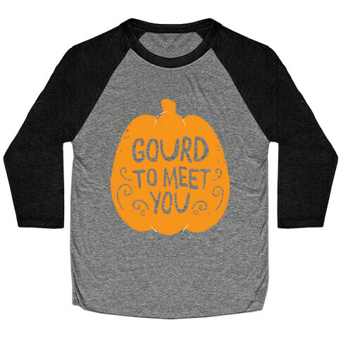 Gourd To meet You Baseball Tee