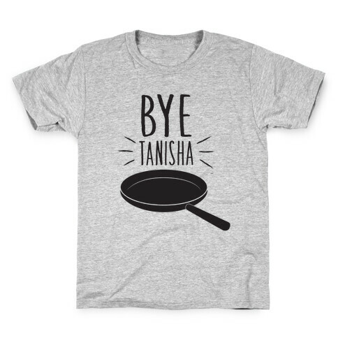 Bye Tanisha Kids T-Shirt