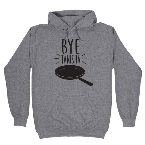 Bye Tanisha Hooded Sweatshirt