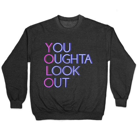 YOLO (You Oughta Look Out, Tank) Pullover