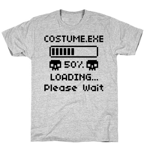 Loading Costume.exe Please Wait T-Shirt