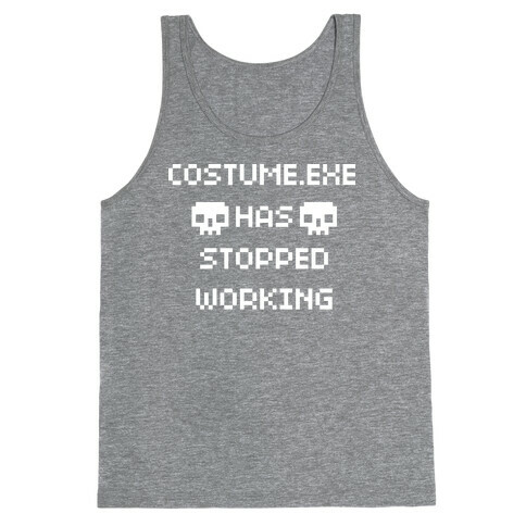 Costume.exe Has Stopped Working Tank Top