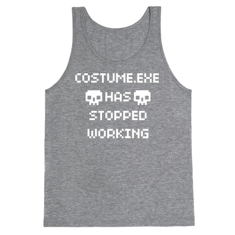 Costume.exe Has Stopped Working Tank Top