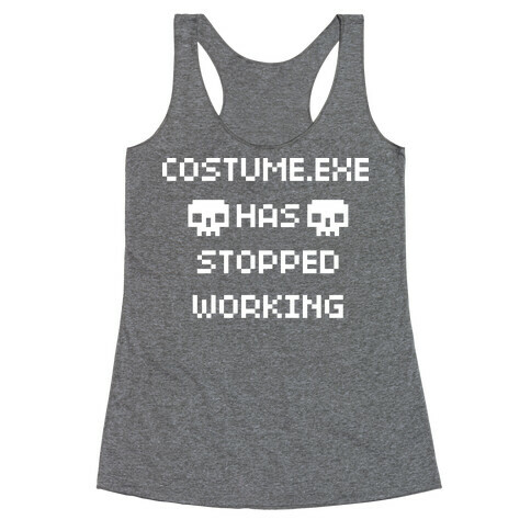 Costume.exe Has Stopped Working Racerback Tank Top