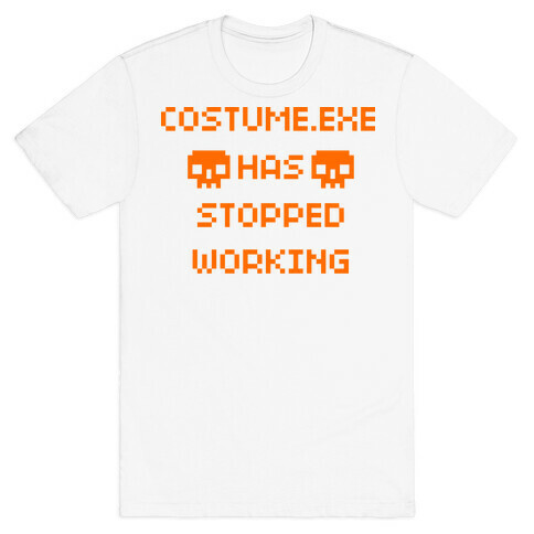 Costume.exe Has Stopped Working T-Shirt