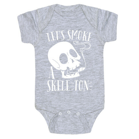 Let's Smoke a Skele-TON Baby One-Piece