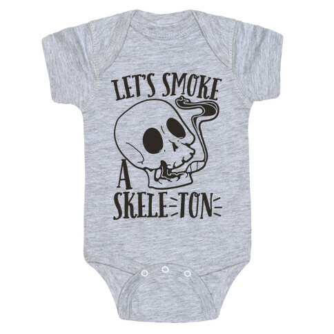 Let's Smoke a Skele-TON Baby One-Piece