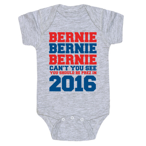Bernie Should Be Pres in 2016 Baby One-Piece