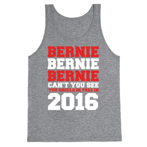 Bernie Should Be Pres in 2016 Tank Top