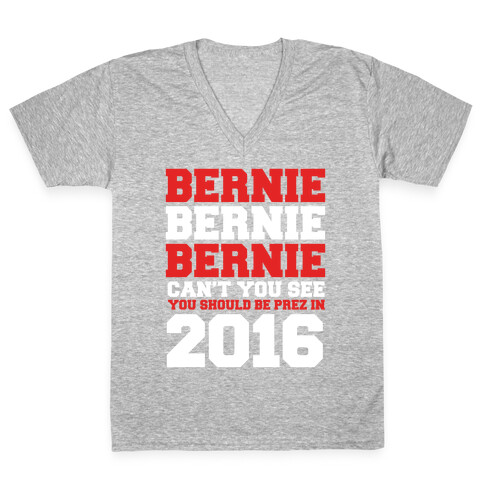 Bernie Should Be Pres in 2016 V-Neck Tee Shirt