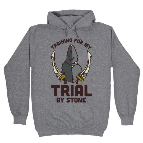 Training For My Trial By Stone Hooded Sweatshirt