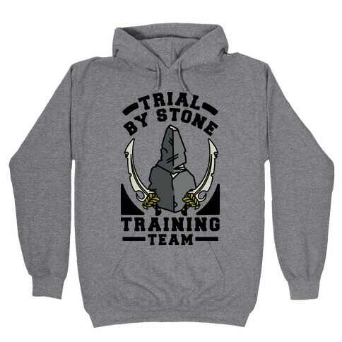 Trial by Stone Training Team Hooded Sweatshirt