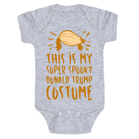 This is My Super Spooky Donald Trump Costume Baby One-Piece