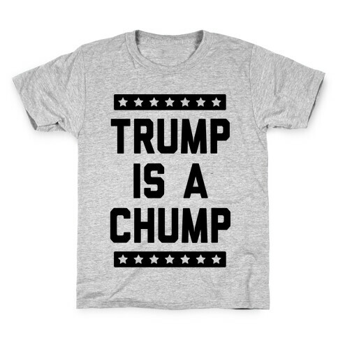 Trump Is A Chump Kids T-Shirt