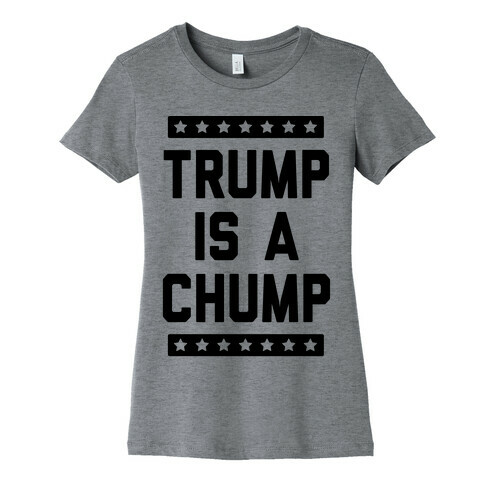 Trump Is A Chump Womens T-Shirt