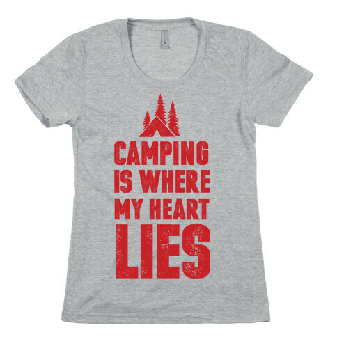 Camping Is Where My Heart Lies Womens T-Shirt
