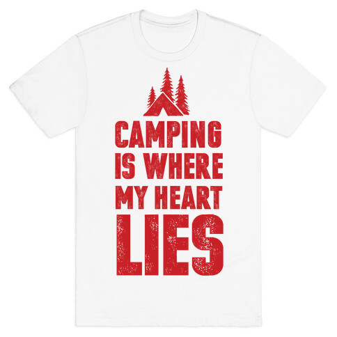 Camping Is Where My Heart Lies T-Shirt