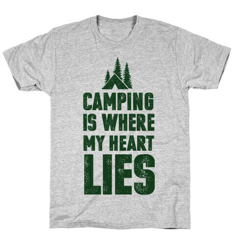 Camping Is Where My Heart Lies T-Shirt