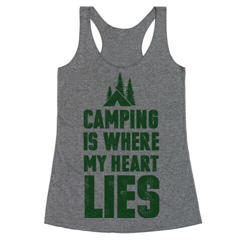 Camping Is Where My Heart Lies Racerback Tank Top