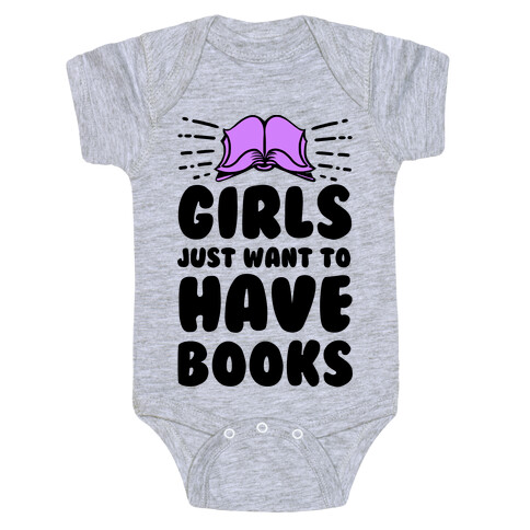 Girls Just Want to Have Books Baby One-Piece