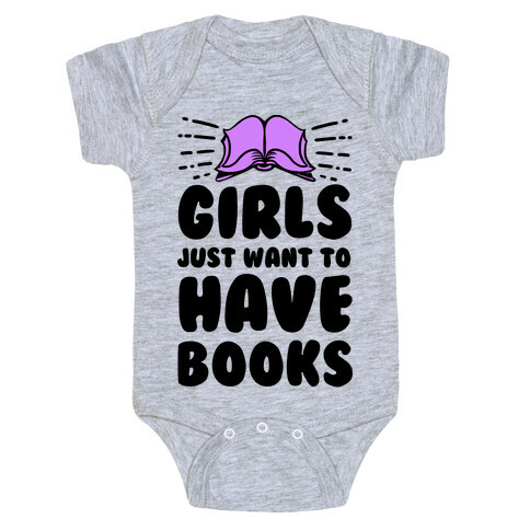 Girls Just Want to Have Books Baby One-Piece