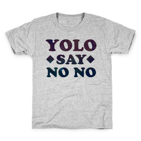 Yolo Say No No Kids T-Shirt