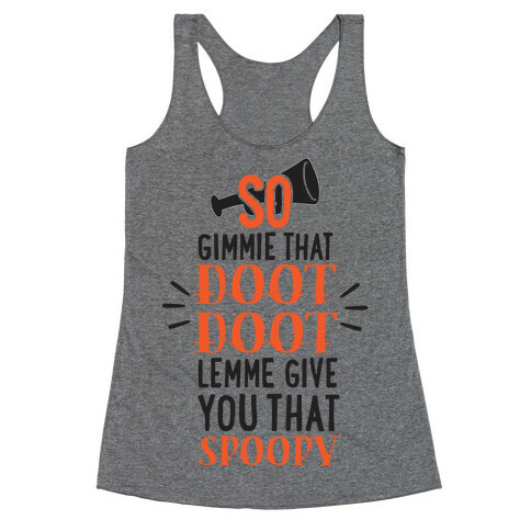 So Gimmie That Doot Doot, Lemme Give You That Spoopy Racerback Tank Top