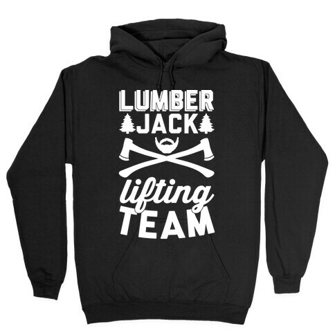 Lumberjack Lifting Team Hooded Sweatshirt