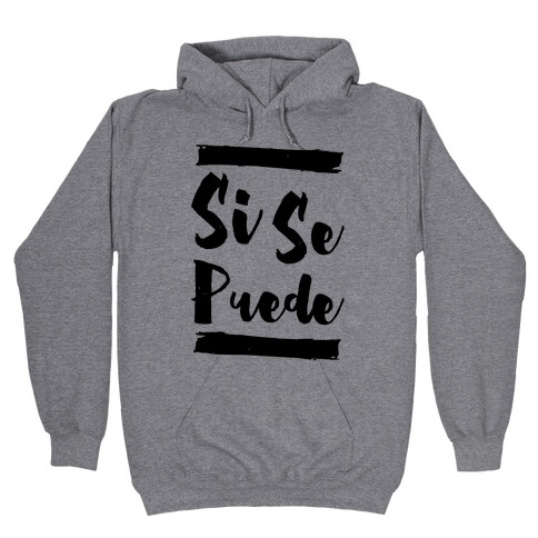 Si Se Puede Hooded Sweatshirt