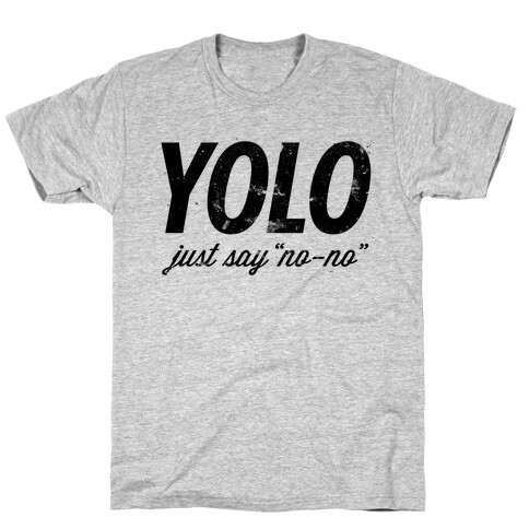 YOLO (Just Say "No-no", Tank) T-Shirt