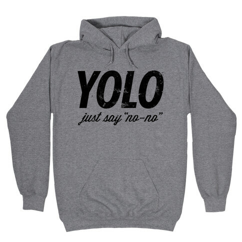 YOLO (Just Say "No-no", Tank) Hooded Sweatshirt