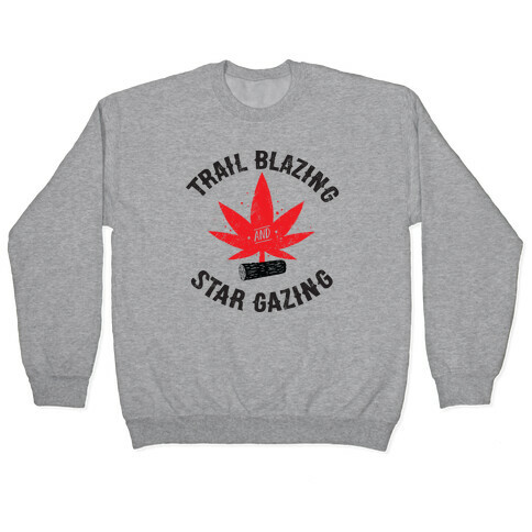 Trail Blazing And Star Gazing Pullover