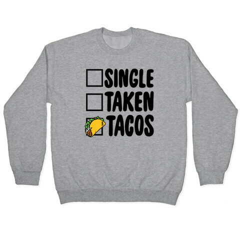 Single Taken Tacos Pullover