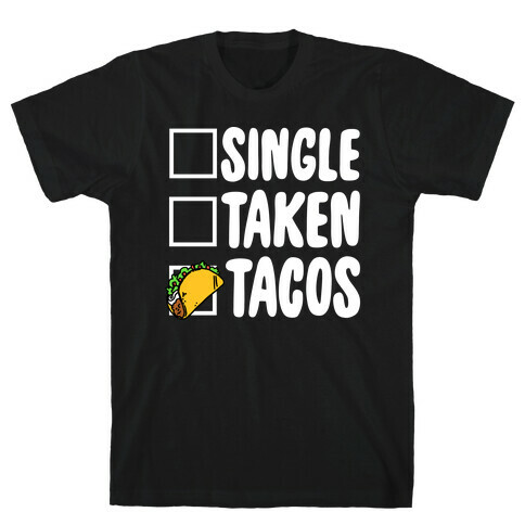 Single Taken Tacos T-Shirt