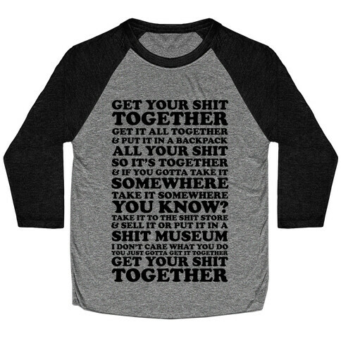 Get Your Shit Together Baseball Tee