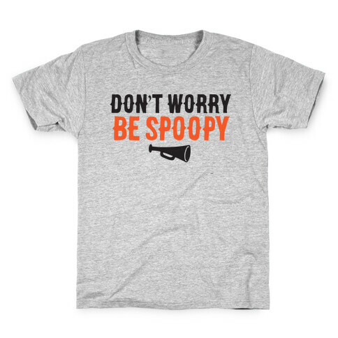 Don't Worry Be Spoopy Kids T-Shirt