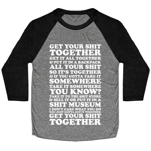 Get Your Shit Together Baseball Tee