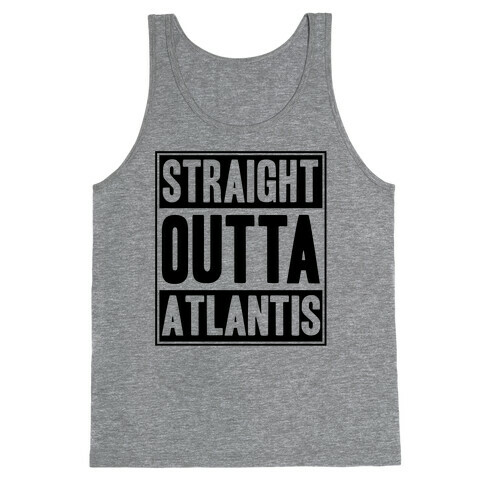 Straight Outta Atlantis Tank Top